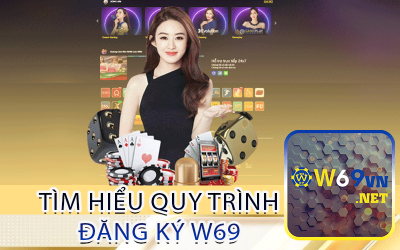 Tìm Hiểu Quy Trình Đăng Ký W69