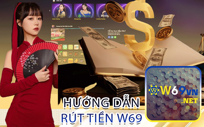 Hướng Dẫn Rút Tiền W69