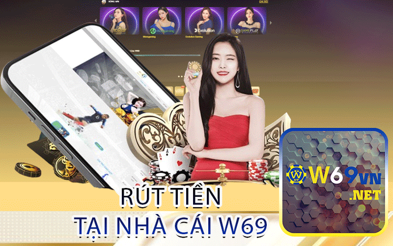 Rút Tiền Tại Nhà Cái W69