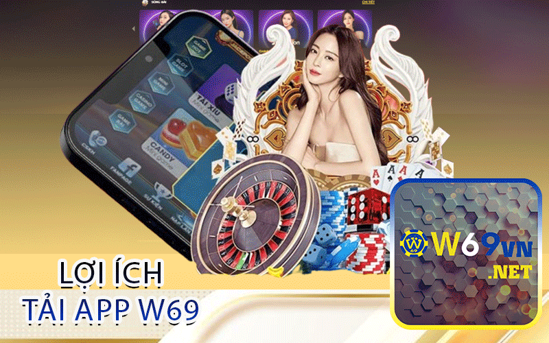 Lợi Ích Tải App W69