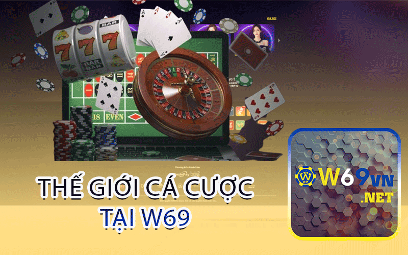 Thế Giới Cá Cược Tại W69