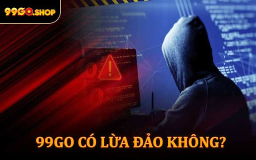 99Go Có Lừa Đảo Không? Cập Nhật Nhận Xét Uy Tín Mới Nhất